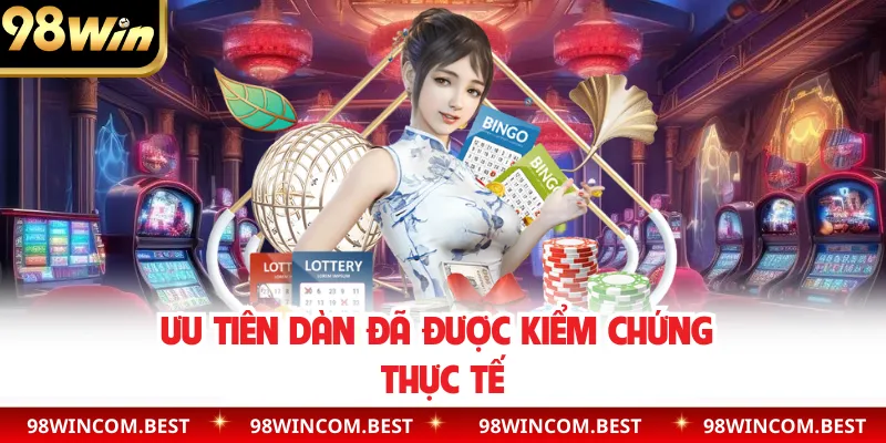 Ưu tiên dàn đã được kiểm chứng thực tế