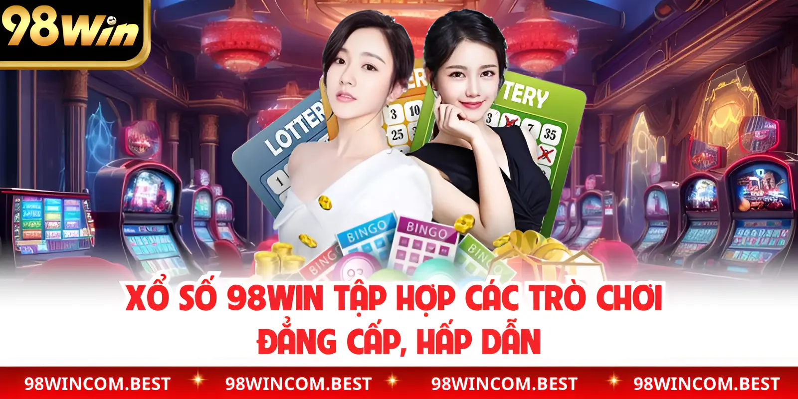 Xổ số 98WIN tập hợp các trò chơi đẳng cấp, hấp dẫn